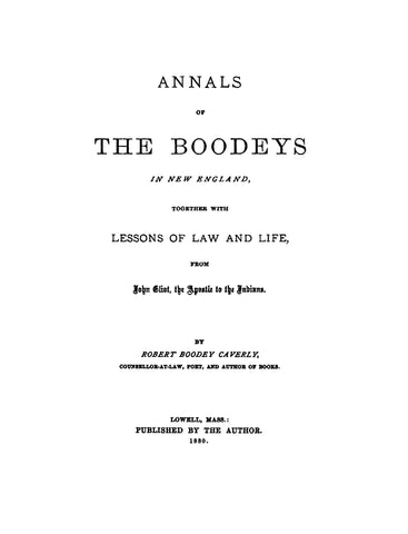 BOODEY: Annals of the Boodeys in New England, Together With Lessons of Law and Life, from John Eliot, the Apostle to the Indians.