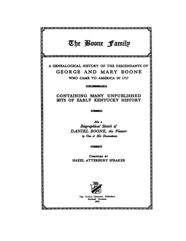 BOONE: The Boone Family; A Genealogical History of the Descendants of George and Mary Boone who came to America in 1717