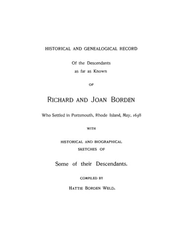 BORDEN: History and genealogical record of the descendants of Richard & Joan Borden, who settled in Portsmouth, RI, May 1638