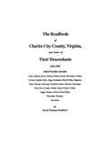 BRADFORD: The Bradfords of Charles City County, Virginia and Some of Their Descendants, 1653-1993.