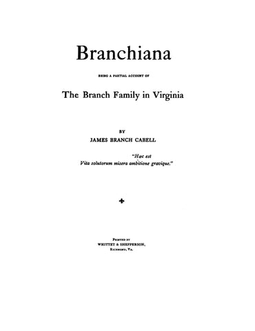 BRANCH: Branchiana, being a partial account of the Branch family in VA
