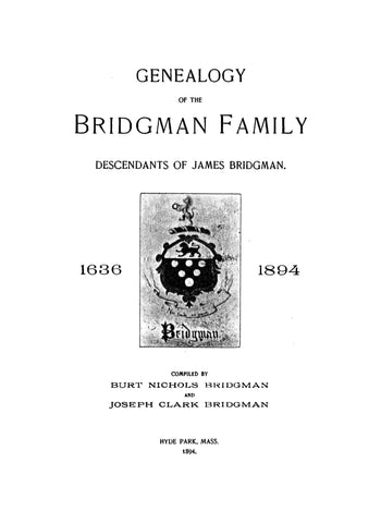 BRIDGMAN Family; descendants of James Bridgman, 1636-1894