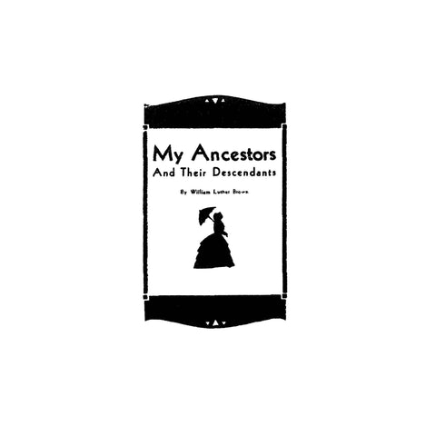 BROOKS: My Ancestors & Their Descendants [the Brooks, Brown, Faulkner & Gillenwater families). 1937