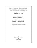 BRUBAKER: Genealogical Information Regarding the Families of Brubaker, Bomberger & Fogelsanger. 1952