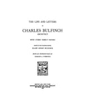 BULFINCH: The Life and Letters of Charles Bulfinch, Architect. With Other Family Papers. 1896
