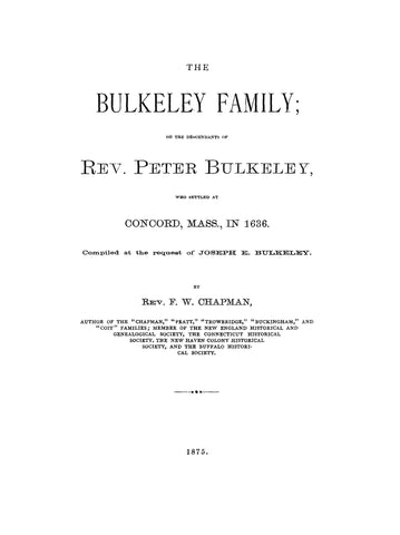 BULKELEY: Descendants of Rev. Peter Bulkeley, Who Settled at Concord, MA in 1636.