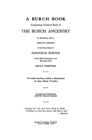 Burch Book, Comprising a General Study of the Burch Ancestry in America & a Specific Record of the Descendants of Jonathan Burch. 1925