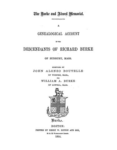 BURKE and ALVORD Memorial; A Genealogical Account of the Descendants of Richard Burke of Sudbury, Massachusetts. 1864