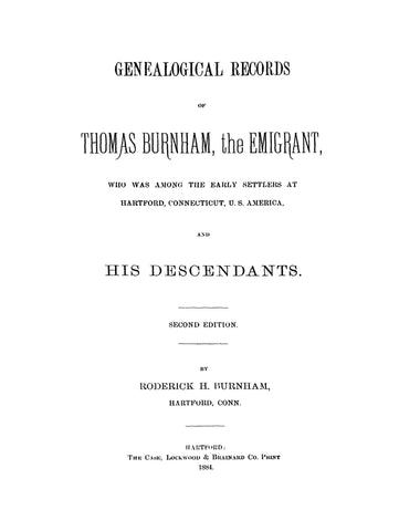 BURNHAM: Genealogical Records of Thomas Burnham, the Emigrant, Who was Among the Early Settlers at Hartford, CT & his Descendants. 1884