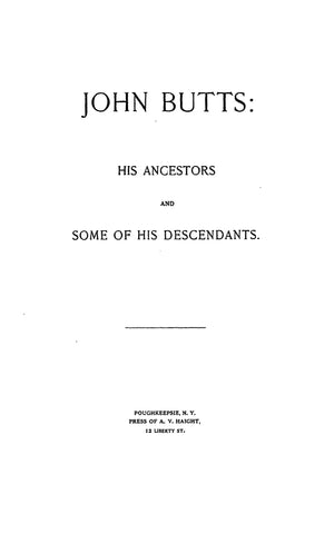 BUTTS: John Butts: His Ancestors and Some of His Descendants. 1898