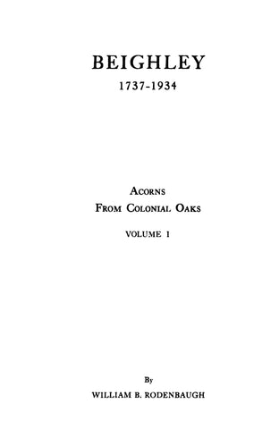 Beighley: 1737-1934, Acorns from Colonial Oaks: Volume I