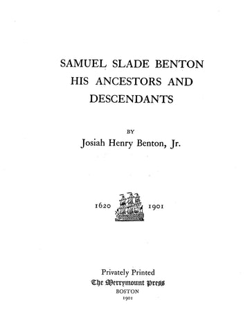 BENTON: Samuel Slade Benton, His Ancestors and Descendants., 1620-1901