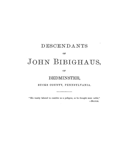 BIBIGHAUS: Descendants of John Bibighaus of Bedminster, PA
