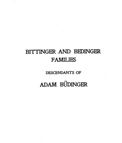 BITTINGER and BEDINGER families: descendants of Adam Budinger