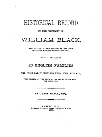 BLACK: Historical record of the posterity of William Black, who settled in this country in the year 1775; also a sketch of 23 English familieS