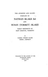 BLAKE: The Ancestry and Allied Families of Nathan Blake, 3rd, and Susan (Torrey) Blake of East Corinth, VT
