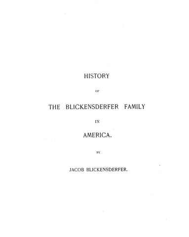 BLICKENSDERFER: History of the Blickensderfer family in America