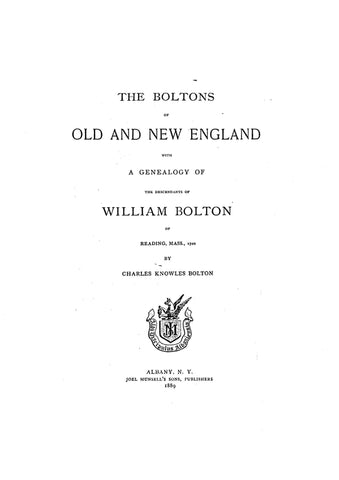 BOLTON: The Boltons of old & New England, with a genealogy of the descendants of William Bolton of Reading, MA, 1720
