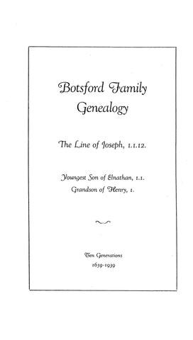 BOTSFORD Family genealogy, the line of Jospeh, youngest son of Elnathan, grandson of Henry: ten generations, 1639-1939