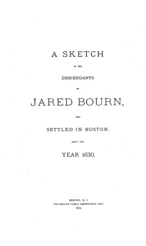 BOURN: Sketch of the descendants of Jared Bourn, who settled in Boston about 1630