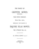 BOWEN: Family of Griffith Bowen, Welsh Puritan imgr., Boston, 1638-9, esp. the branch of Silas Bowen, born in Woodstock, CT, 1722