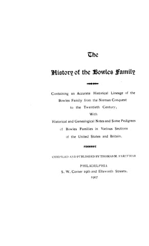 BOWLES: The History of the Bowles Family, containing an Accurate Historical Lineage of the Bowles Family from the Norman Conquest to the Twentieth Century.