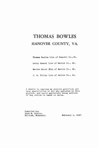 BOWLES: Thomas Bowles line of Hanover Co., VA; Leroy Samuel line of Marion Co., MO; Warren Moore line of Marion Co.; J.W. Friley line of Saline Co., MO
