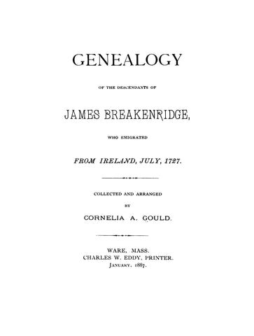 BREAKENRIDGE: Genealogy of the descendants of James Breakenridge, who emigrated from Ireland, July, 1727