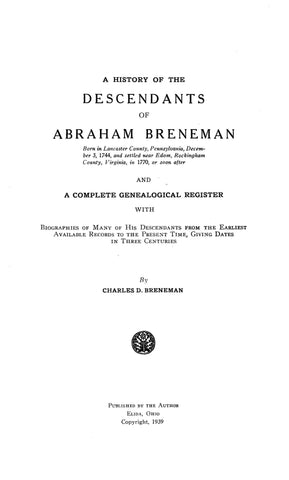 BRENEHAM: History of the descendants of Abraham Breneham, born in Lancaster Co., PA, 1744, & settled near Edom, Rockingham Co., VA