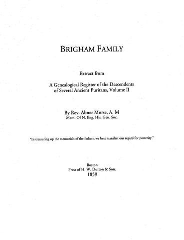 BRIGHAM: The Genealogy of the Descendants of Several Ancient Puritans Vol. 2, By the Names of Brigham, Hapgood, Pettee, Hewins & Frary