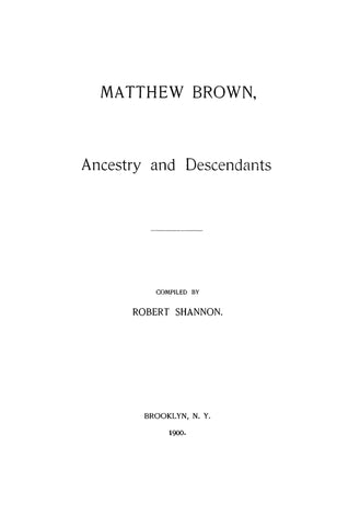 BROWN: Matthew Brown: Ancestry and Descendants