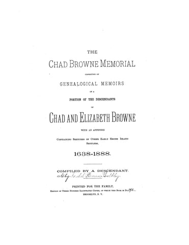 BROWNE: Chad Browne Memorial, Consisting of Gen. Memoirs of a Portion of the Desc. of Chad & Elizabeth Browne, 1638-1888. 1888