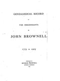 BROWNELL: Genealogical Record of the Descenadnts of John Brownell, 1773-1903
