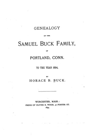 BUCK: Genealogy of the Samuel Buck Family of Portland, CT, to the Year 1894. 1894