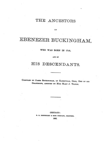 BUCKINGHAM: The Ancestors of Ebenezer Buckingham, Born in 1748, & of his Descendants. 1892