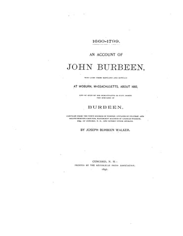 BURBEEN: Account of John Burbeen, Who Settled at Woburn, MA about 1660 & Such of his descendants. as have borne the surname of Burbeen. 1892