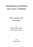 BURGWIN: John Burgwin, Carolinian, John Jones, Virginian: their Ancestors & Descendants. 1913