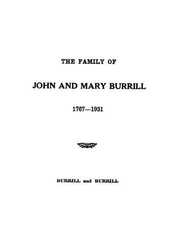 BURRILL: Family of John and Mary Burrill, 1767-1931.