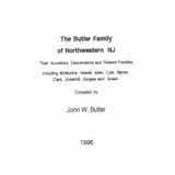 Butler Family of Northwestern NJ: Their Ancestors, Descendents and Related Families. 1996