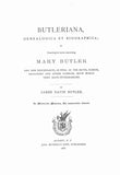 BUTLER: Butleriana, Genealogica et Biographica, or Genealogical Notes Concerning Mary Butler & her Descendants. 1888