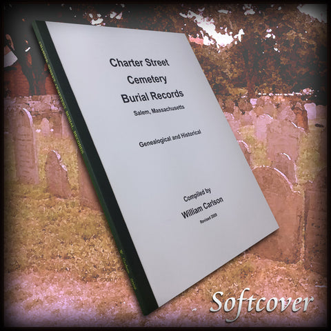 SALEM, MA: CHARTER STREET CEMETERY BURIAL RECORDS (Salem, Massachusetts, Revised, 2009)