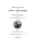ROSTER AND RECORD OF IOWA SOLDIERS IN THE WAR OF THE REBELLION, TOGETHER WITH HISTORICAL SKETCHES OF VOLUNTEER ORGANIZATIONS, 1861-1866 (Hardcover)