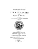 ROSTER AND RECORD OF IOWA SOLDIERS IN THE WAR OF THE REBELLION, TOGETHER WITH HISTORICAL SKETCHES OF VOLUNTEER ORGANIZATIONS, 1861-1866 (Hardcover)