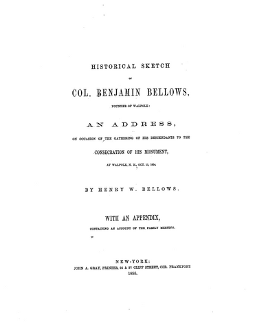 Historical Sketch of Colonel Benjamin Bellows, Founder of Walpole, an Address on Occasion of the Gathering of his Descendants to the Consecration of his Monument