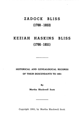 Zadock Bliss 1788-1853 Keziah Haskins Bliss 1786-1851 Historical and Genealogical Records of their Descendants to 1951