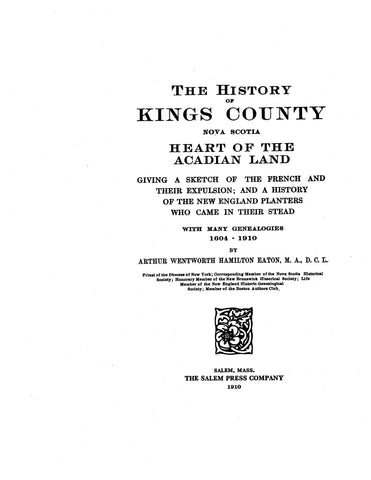 KINGS COUNTY, CANADA: History of Kings County, Nova Scotia, Heart of the Acadian Land 1910 (Hardcover)