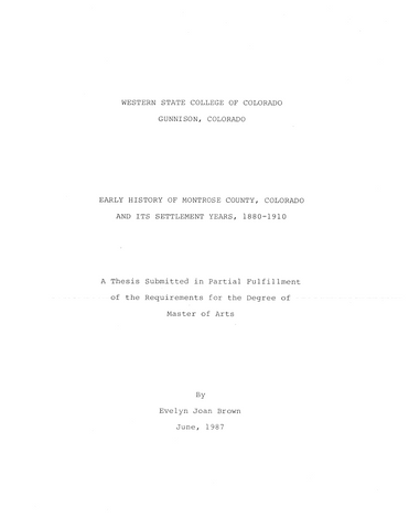 Montrose, CO: Early History of Montrose County and its Settlement Years 1880-1910
