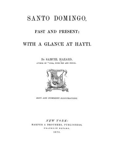 DOMINICA: Santo Domingo, Past and Present: With a Glance at Hayti/Haiti