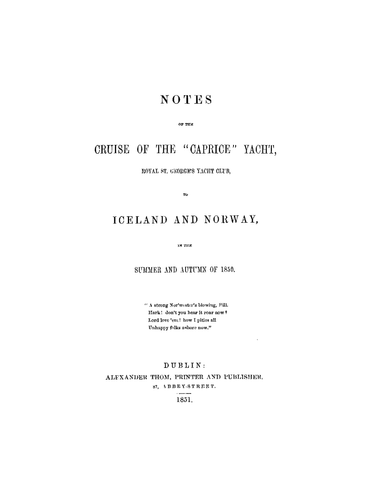 ICE: Cruise of the "Caprice" Yacht, Royal St George's Yacht Club, to Iceland and Norway in the Summer and Autumn of 1850 (Softcover)