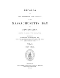 Massachusetts Bay Colony, MA: Records of the Governor and Company of the Massachusetts Bay in New England